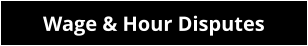 Wage & Hour Disputes