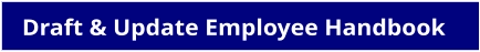 Draft & Update Employee Handbook