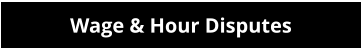 Wage & Hour Disputes