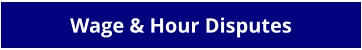 Wage & Hour Disputes