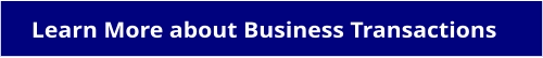 Learn More about Business Transactions