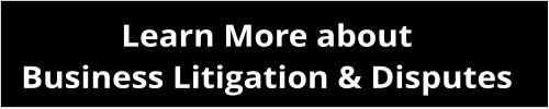 Learn More about  Business Litigation & Disputes